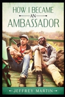 How I Became an Ambassador B08ZFFRXLL Book Cover