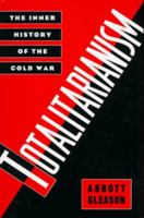 Totalitarianism: The Inner History of the Cold War 0195050177 Book Cover