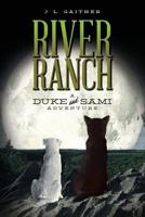 River Ranch: A Duke & Sami Adventure 1532843933 Book Cover