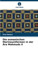 Die osmanischen Marineuniformen in der Ära Mahmuds II (German Edition) 6207691067 Book Cover