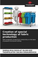 Creation of special technology of fabric production 6206989372 Book Cover