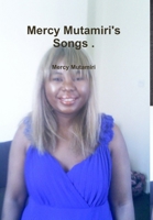 Mercy Mutamiri's Songs . 1291314407 Book Cover
