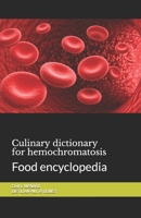 Culinary dictionary for hemochromatosis: Food encyclopedia B08N9KKV4P Book Cover