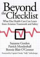 Beyond the Checklist: What Else Health Care Can Learn from Aviation Teamwork and Safety 0801478294 Book Cover