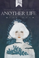 ANOTHER LIFE FOR HER B08D4VPYZP Book Cover