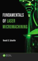 Fundamentals of Laser Micromachining 1439860556 Book Cover