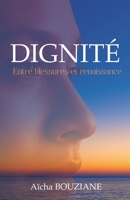 Dignité: Entre blessures et renaissance (French Edition) B0FJS9ZZFS Book Cover