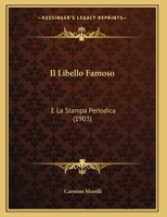 Il Libello Famoso: E La Stampa Periodica (1903) 1169634036 Book Cover