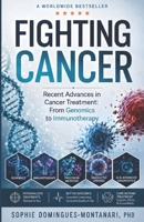 FIGHTING CANCER: Recent Advances in Cancer Treatment: From Genomics to Immunotherapy B0DWDK1249 Book Cover