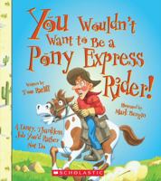 Avoid Being a Pony Express Rider! 0531208729 Book Cover