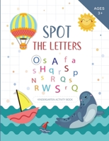 Spot the letters: Fun Interactive Activity Book and Game for Kids 3+ B08YNHQD2V Book Cover