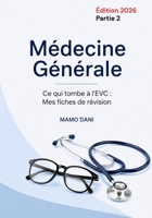 Médicine générale: Mes fiches de révision (EVC) - partie 2 (French Edition) B0GZV42HL6 Book Cover