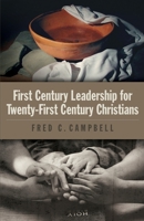 First Century Leadership for Twenty First Century Christians 0578782588 Book Cover