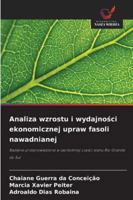 Analiza wzrostu i wydajności ekonomicznej upraw fasoli nawadnianej 6206821641 Book Cover