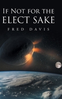 If Not For the Elect Sake B0GMV77R6B Book Cover