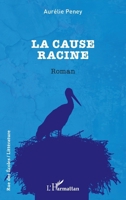 La cause racine (Rue Des Écoles) (French Edition) 2336487039 Book Cover