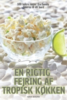 En Rigtig Fejring AF Tropisk KØkken (Danish Edition) 183611902X Book Cover