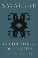 Savarkar and the Making of Hindutva 0691250367 Book Cover