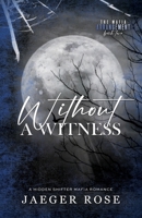 Without a Witness: A Hidden Wolf Shifter Romance (The Mafia Arrangement - Discreet Covers) 1971642991 Book Cover