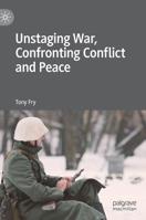 Unstaging War, Confronting Conflict and Peace 3030247228 Book Cover