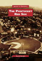 The Pawtucket Red Sox (Images of Baseball) 0738511293 Book Cover