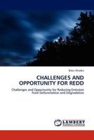 Challenges and Opportunity for REDD: Challenges and Opportunity for Reducing Emission from Deforestation and Degradation 3845409266 Book Cover