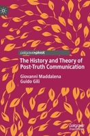 The History and Theory of Post-Truth Communication 3030414590 Book Cover