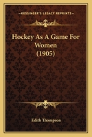 Hockey as a Game for Women 1297867068 Book Cover