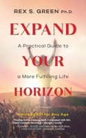 Expand Your Horizon: A Practical Guide to a More Fulfilling Life B0FFJ4TZFK Book Cover