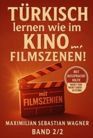Türkisch lernen wie im Kino... mit Filmszenen!: Band 2/2 (Abenteuer, Grusel, Doku) (Türkisch - die Lernbuchreihe!! So geht sprachenlernen heute :)) (German Edition) B0F88DYSW4 Book Cover