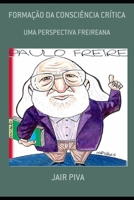 Formação Da Consciência Crítica: Uma Perspectiva Freireana B08P3PC79W Book Cover