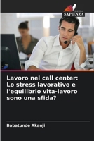 Lavoro nel call center: Lo stress lavorativo e l'equilibrio vita-lavoro sono una sfida? (Italian Edition) 6208579848 Book Cover