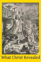 What Christ Revealed 1502441063 Book Cover