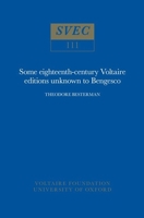 Some Eighteenth-Century Voltaire Editions Unknown to Bengesco: fourth edition, revised and much enlarged 0729401952 Book Cover