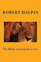 The Blade Sword Guide to Leo 1533652996 Book Cover