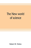 The new World of Science; its Development During the War 9353808022 Book Cover