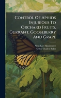 Control of Aphids Injurious to Orchard Fruits, Currant, Gooseberry and Grape 1273047494 Book Cover