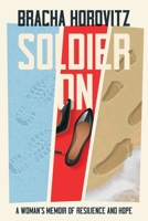 Soldier On: A Woman's Memoir of Resilience and Hope 173687344X Book Cover