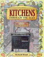 Kitchens Through the Ages (Rooms Through the Ages S.) 075022133X Book Cover
