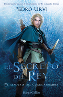 El Secreto del Rey (The King's Secret - Spanish Edition): El Sendero del Guardabosques, Libro 2 (Path of the Ranger, Book 2) 8491399712 Book Cover