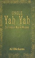 Uncle Yah Yah: 21st Century Man of Wisdom 0975964682 Book Cover