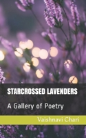 STARCROSSED LAVENDERS: A Gallery of Poetry B08JVKTZC6 Book Cover