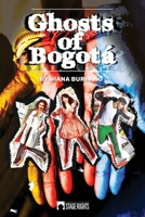 Ghosts of Bogotá 1647230349 Book Cover