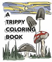 A Trippy Coloring Book B0G7WTVS1V Book Cover
