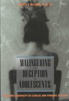 Malingering and Deception in Adolescents: Assessing Credibility in Clinical and Forensic Settings 1557984603 Book Cover