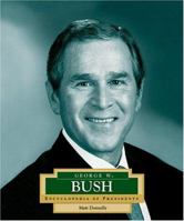 George W. Bush: America's 43rd President (Encyclopedia of Presidents. Second Series) 0516229729 Book Cover
