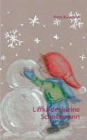 Liffka der kleine Schneemann (German Edition) 3740713186 Book Cover