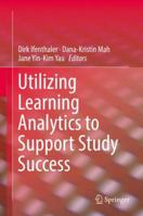 Utilizing Learning Analytics to Support Study Success 3319647911 Book Cover