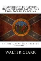 Histories of the Several Regiments and Battalions From North Carolina, in the Great War 1861-'65; Volume 5 1479152609 Book Cover