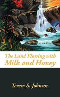 The Land Flowing with Milk and Honey 1440128537 Book Cover